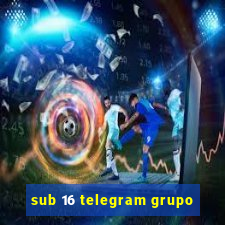 sub 16 telegram grupo